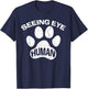 Seeing Eye Human Funny Blind Foster Dog Owner Pet Lover Gift T-Shirt - T-Shirt | Navy