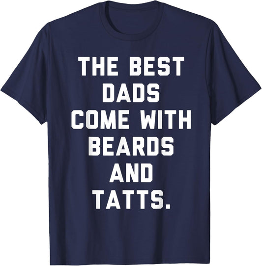 The Best Dads Come with Beards and Tattoos T-Shirt - T-Shirt | Navy