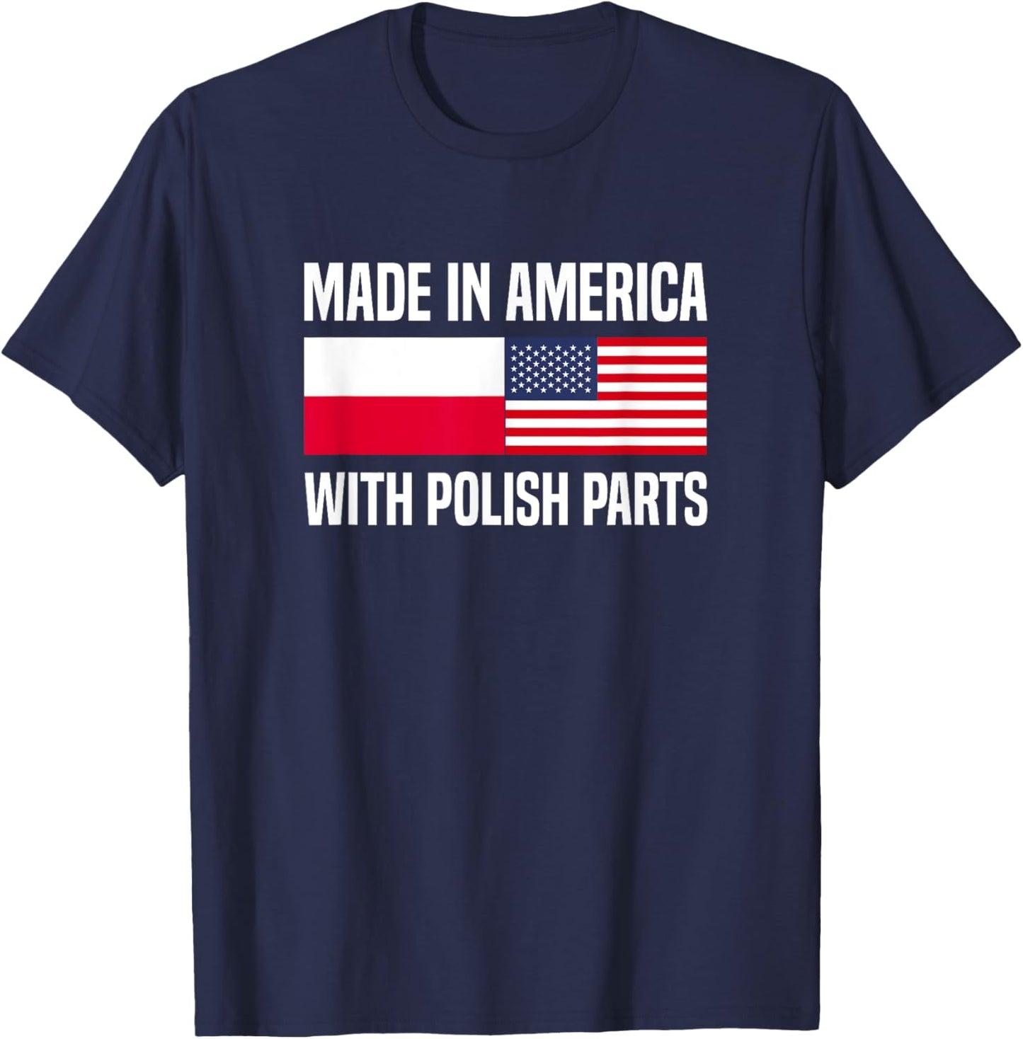 Made in America with Polish Parts Polish American T-Shirt - T-Shirt | Navy