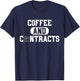 Real Estate Contracts Coffee Realtor Broker Agent Gift T-Shirt - T-Shirt | Navy