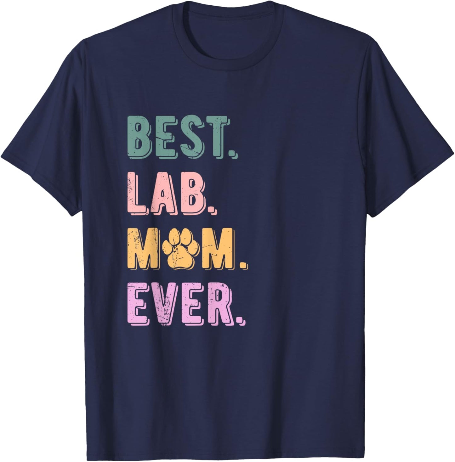 Best Lab Mom Ever Labrador Retriever Dog Mom Vintage T-Shirt - T-Shirt | Navy