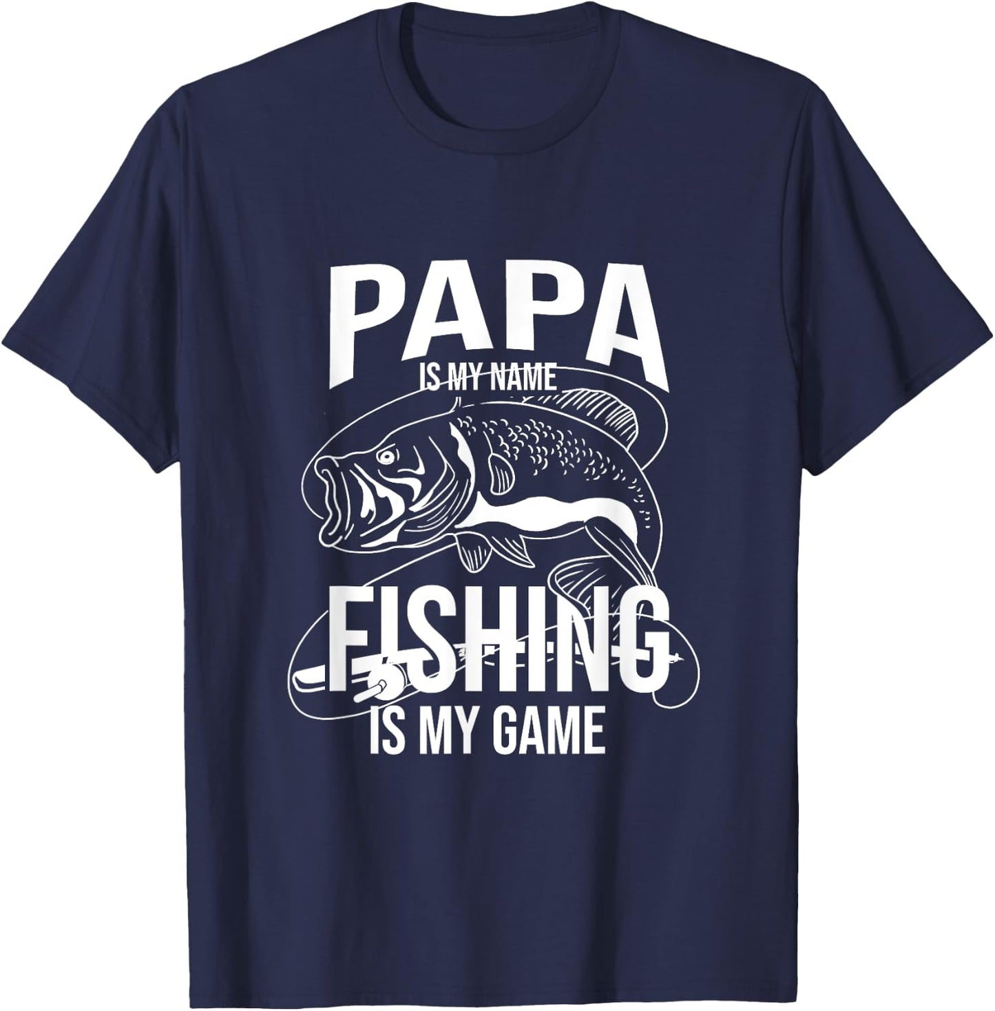 Papa Is My Name Fishing Is My Game Fathers Day Fishing T-Shirt - T-Shirt | Navy
