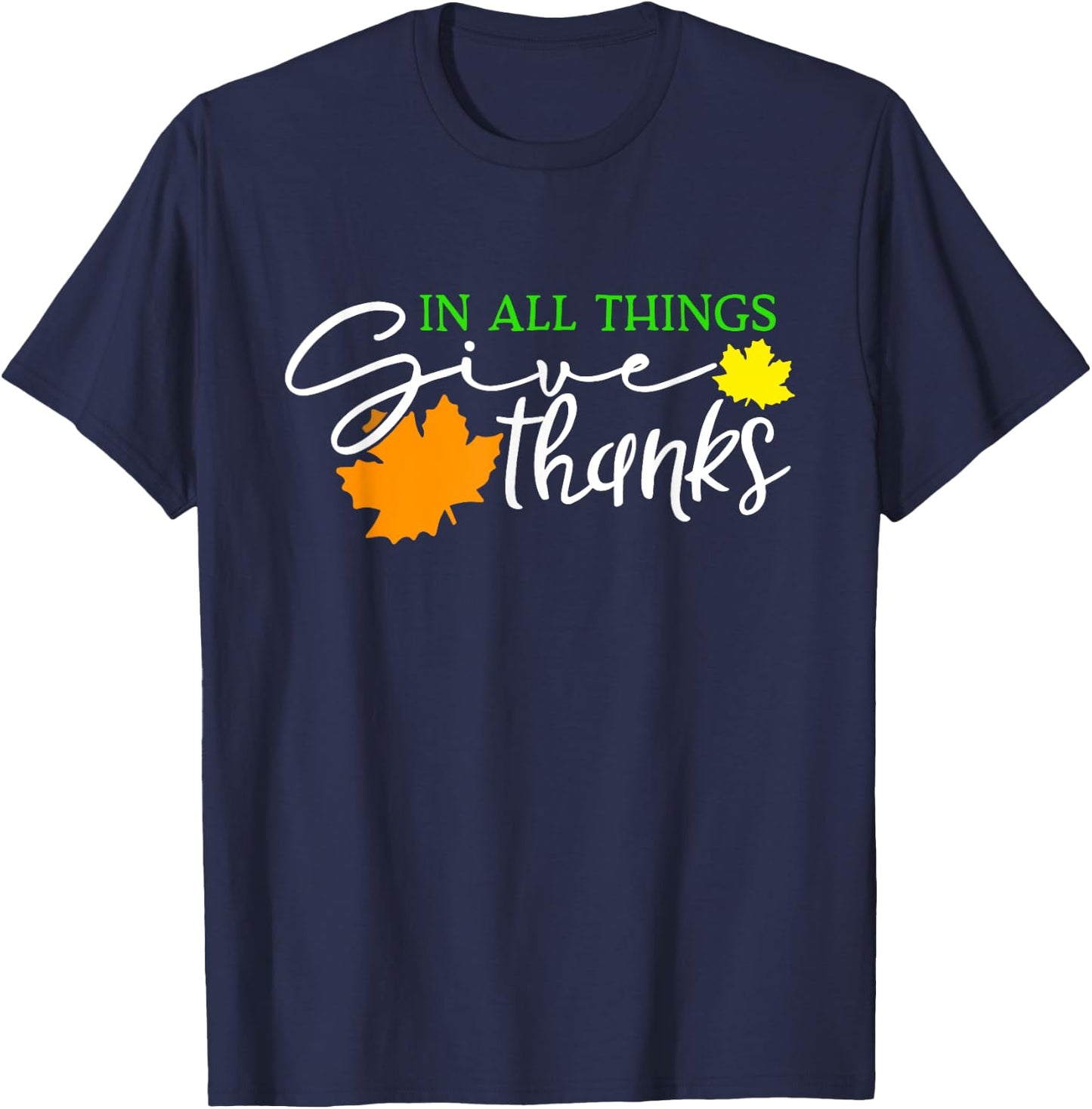 In All Things Give Thanks Fall Thanksgiving Cute Thankful T-Shirt - T-Shirt | Navy