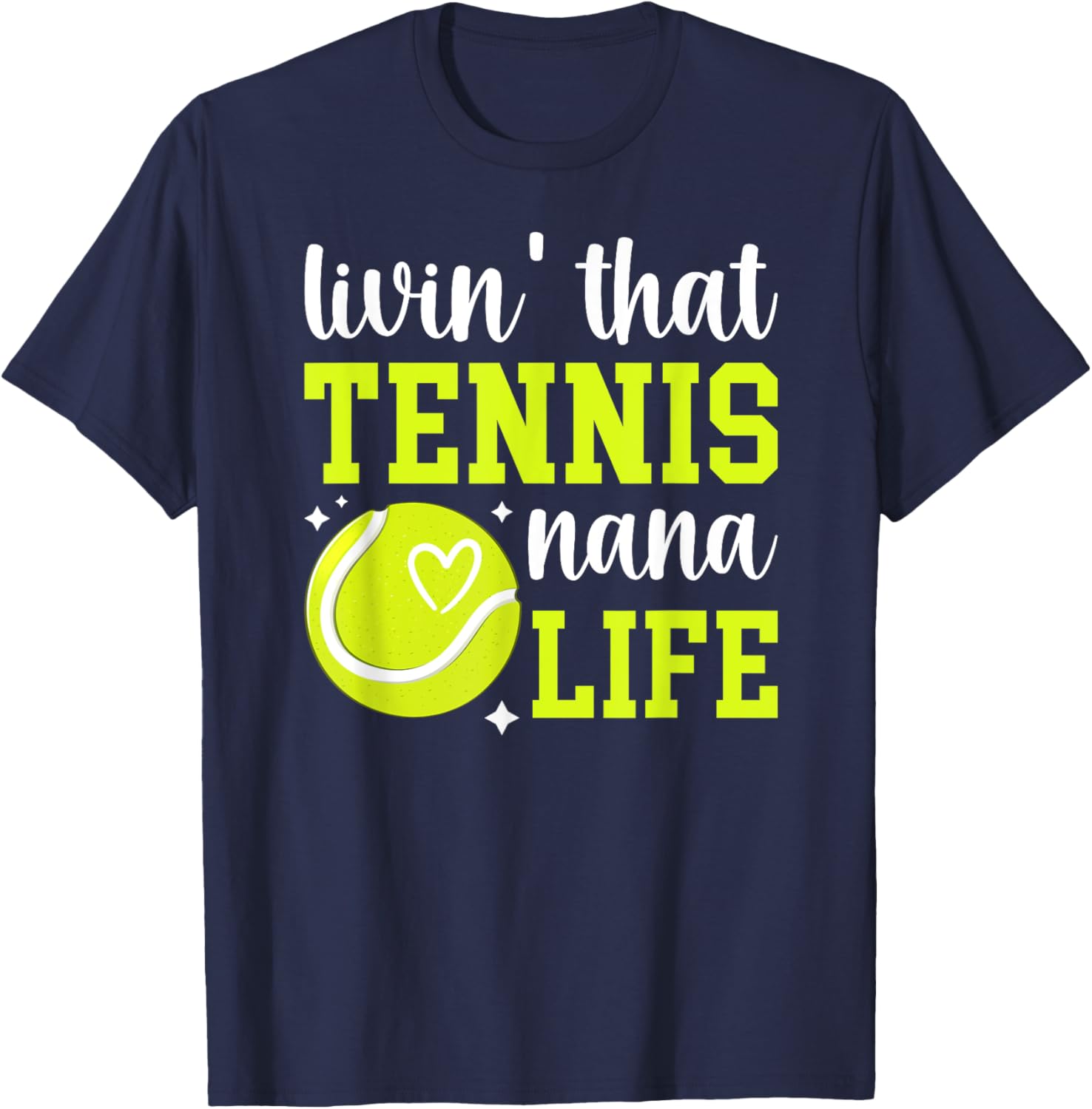 Livin' That Tennis Nana Life Nana Of A Tennis Player Nana T-Shirt - T-Shirt | Navy