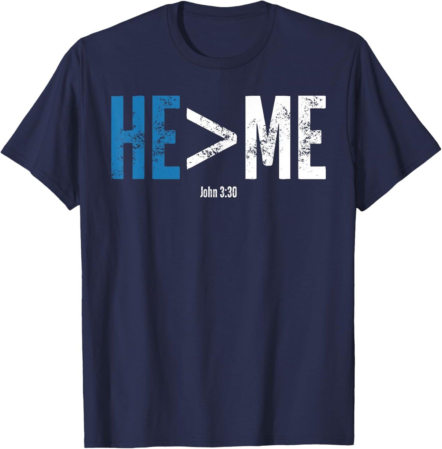 He is Greater Than Me Shirt T-Shirt - T-Shirt | Navy