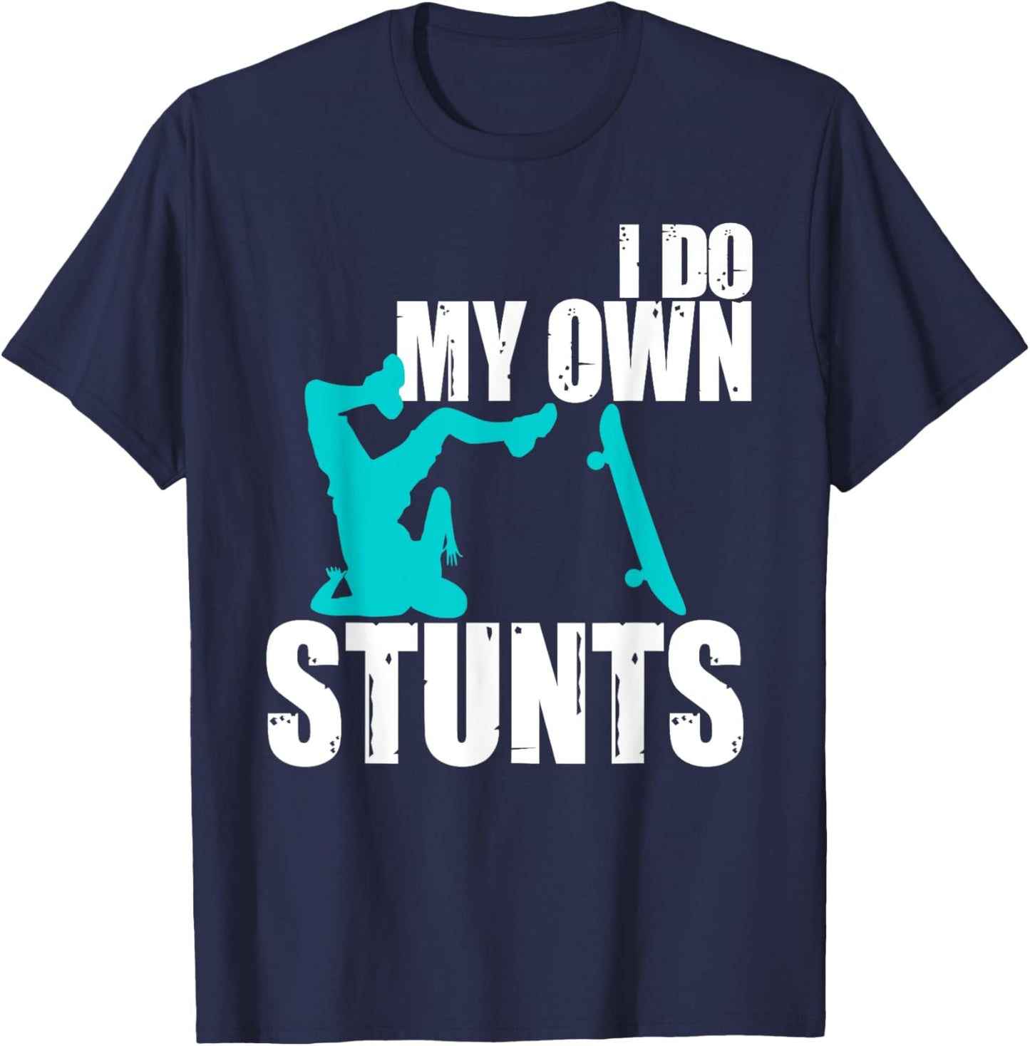 Funny I Do My Own Stunts | Skateboarding Gift Boys Girls T-Shirt - T-Shirt | Navy