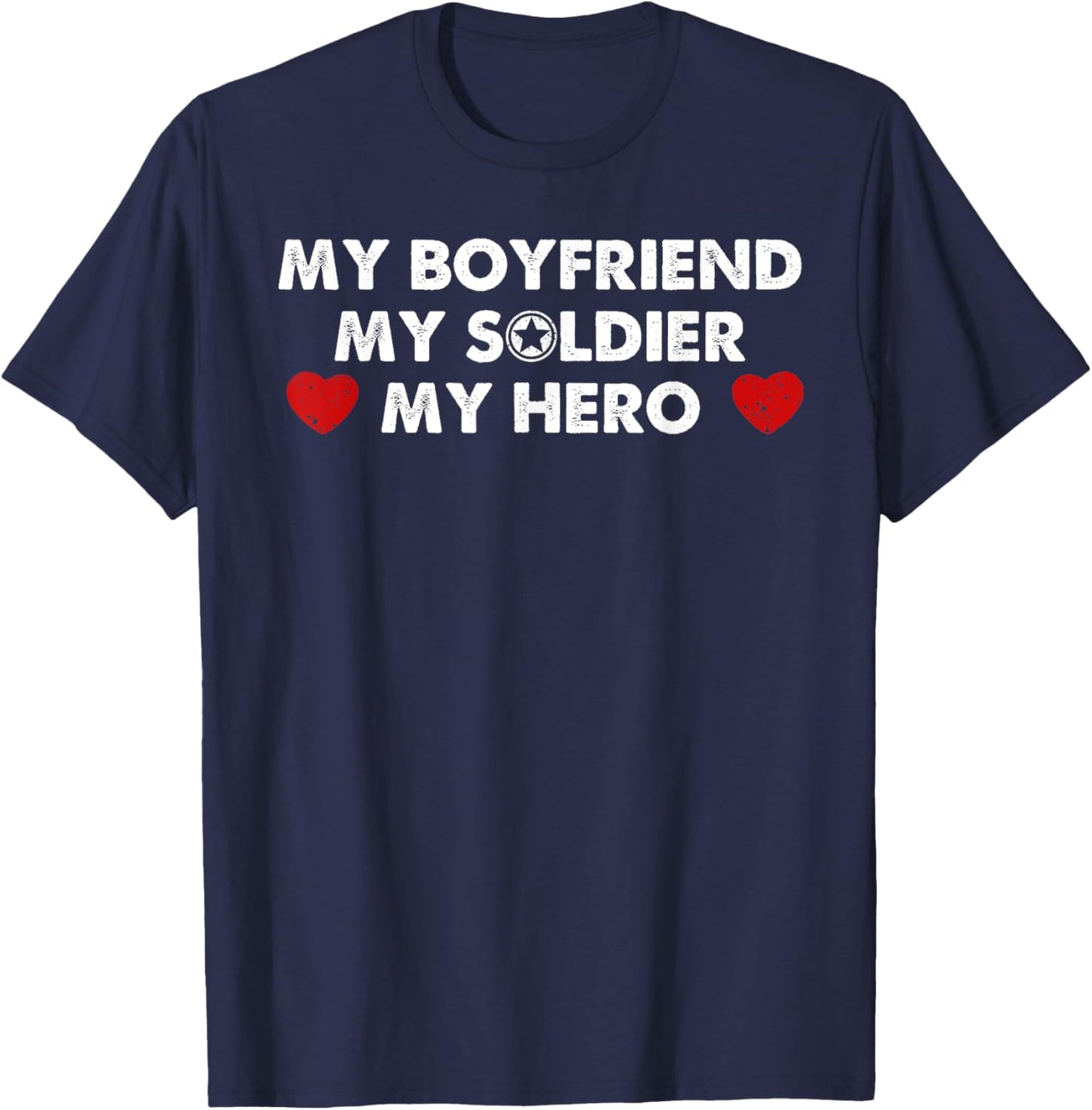 Army Girlfriend Shirt My Boyfriend My Soldier My Hero T-Shirt - T-Shirt | Navy
