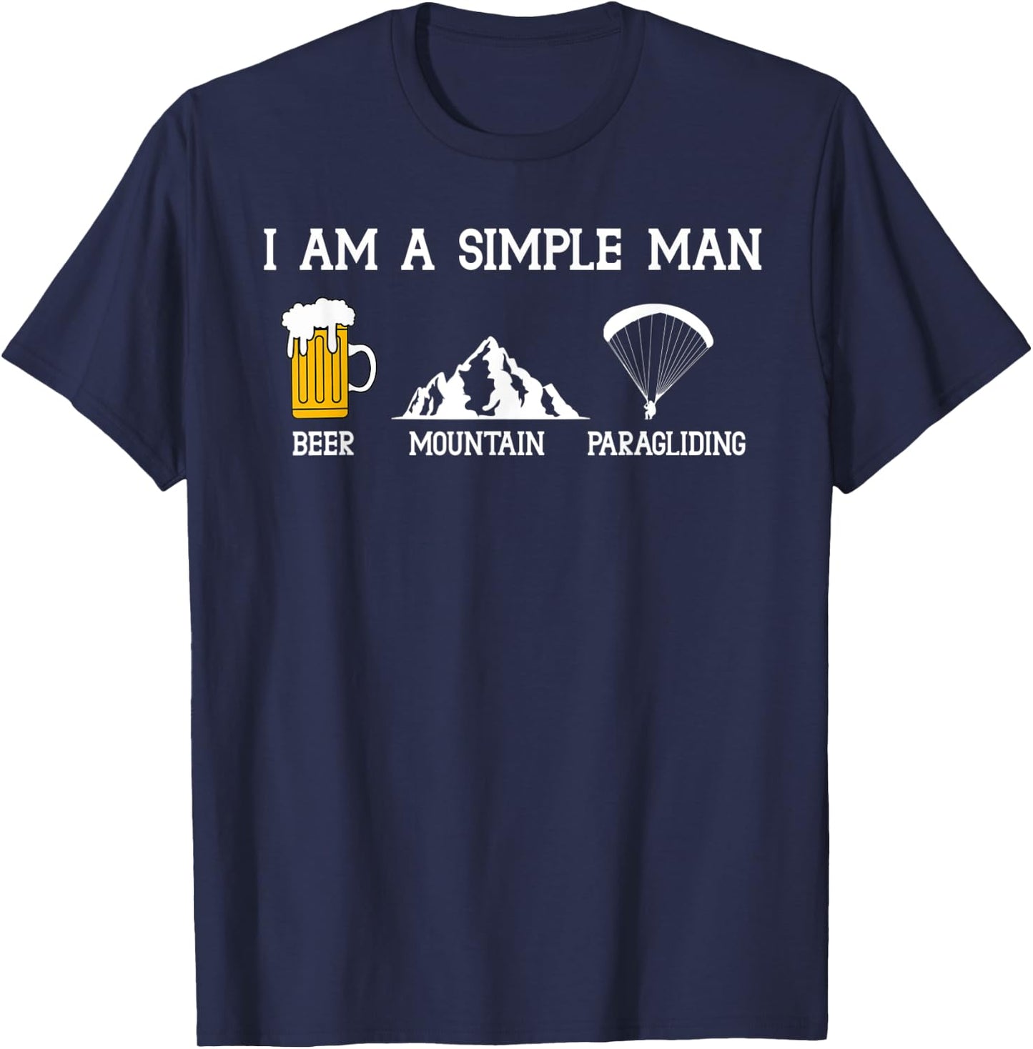 Paraglider I'm a Simple Man Beer Mountain Paragliding Glider T-Shirt - T-Shirt | Navy