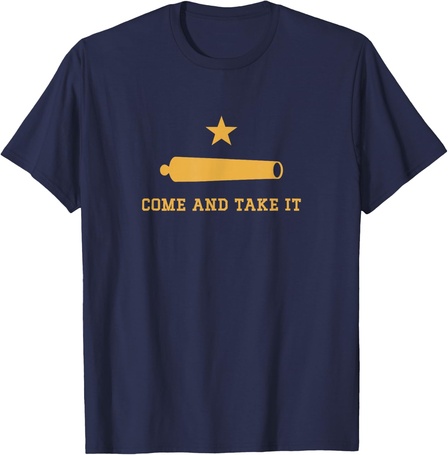 Texas State Come and Take It Historic Slogan with Canon 1836 T-Shirt - T-Shirt | Navy