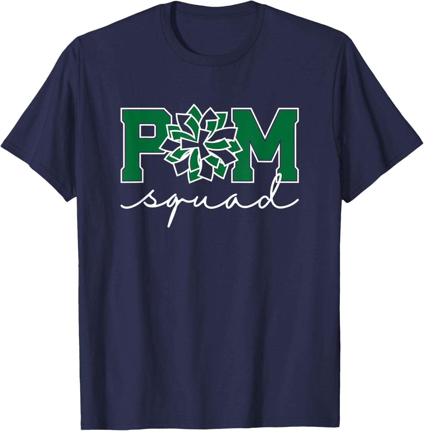 Pom Squad for Dance, Cheer, Spirit Squad Green T-Shirt - T-Shirt | Navy