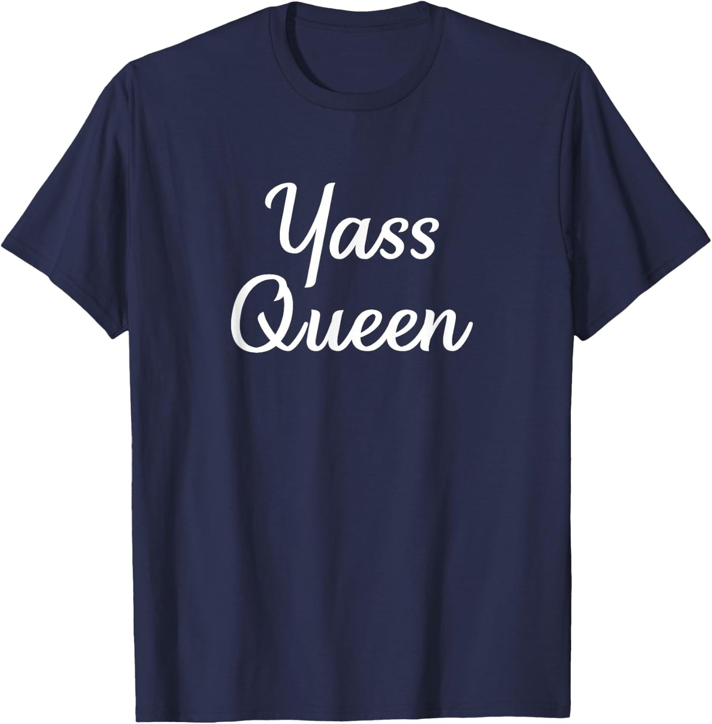 Yass Queen T-Shirt - T-Shirt | Navy
