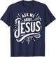 Ask Me About Jesus Vintage Faith of Christian God T-Shirt - T-Shirt | Navy