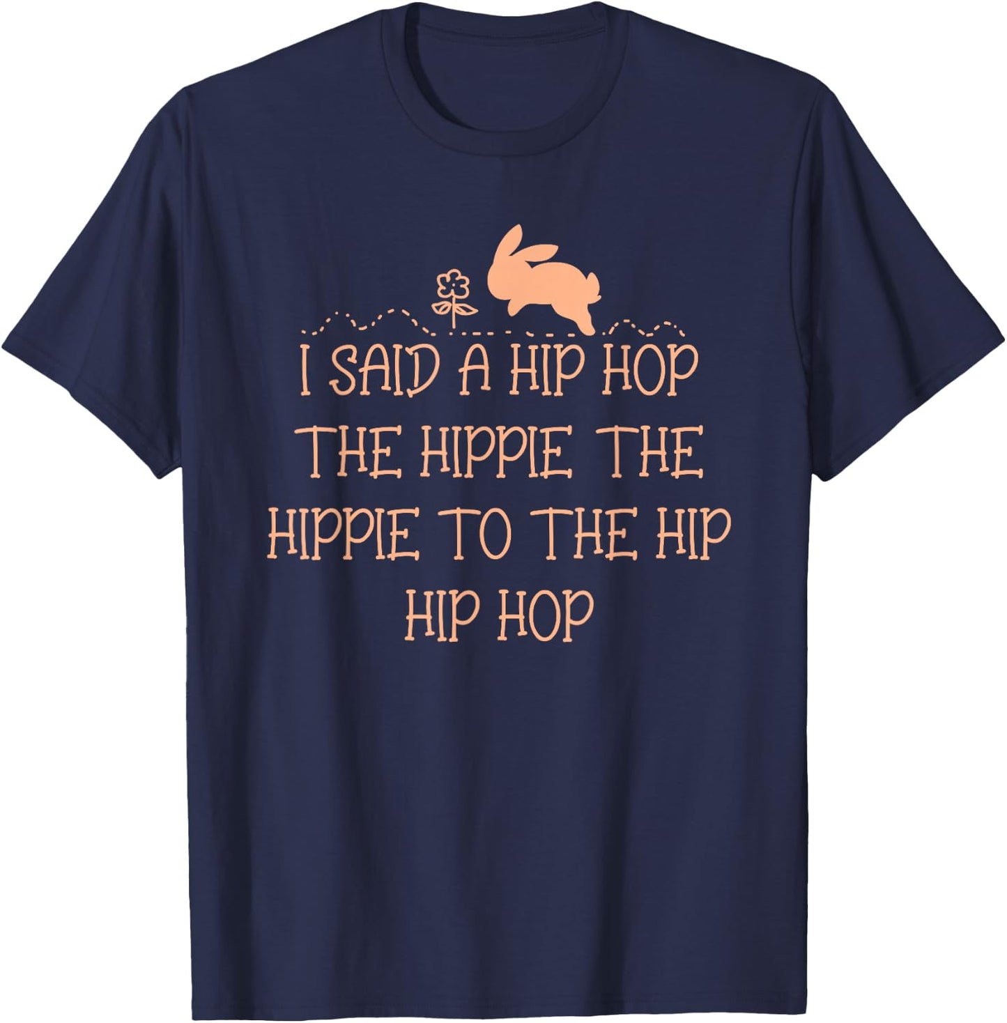I Said a Hip Hop the Hippie Funny Bunny Easter Sunday T-Shirt - T-Shirt | Navy
