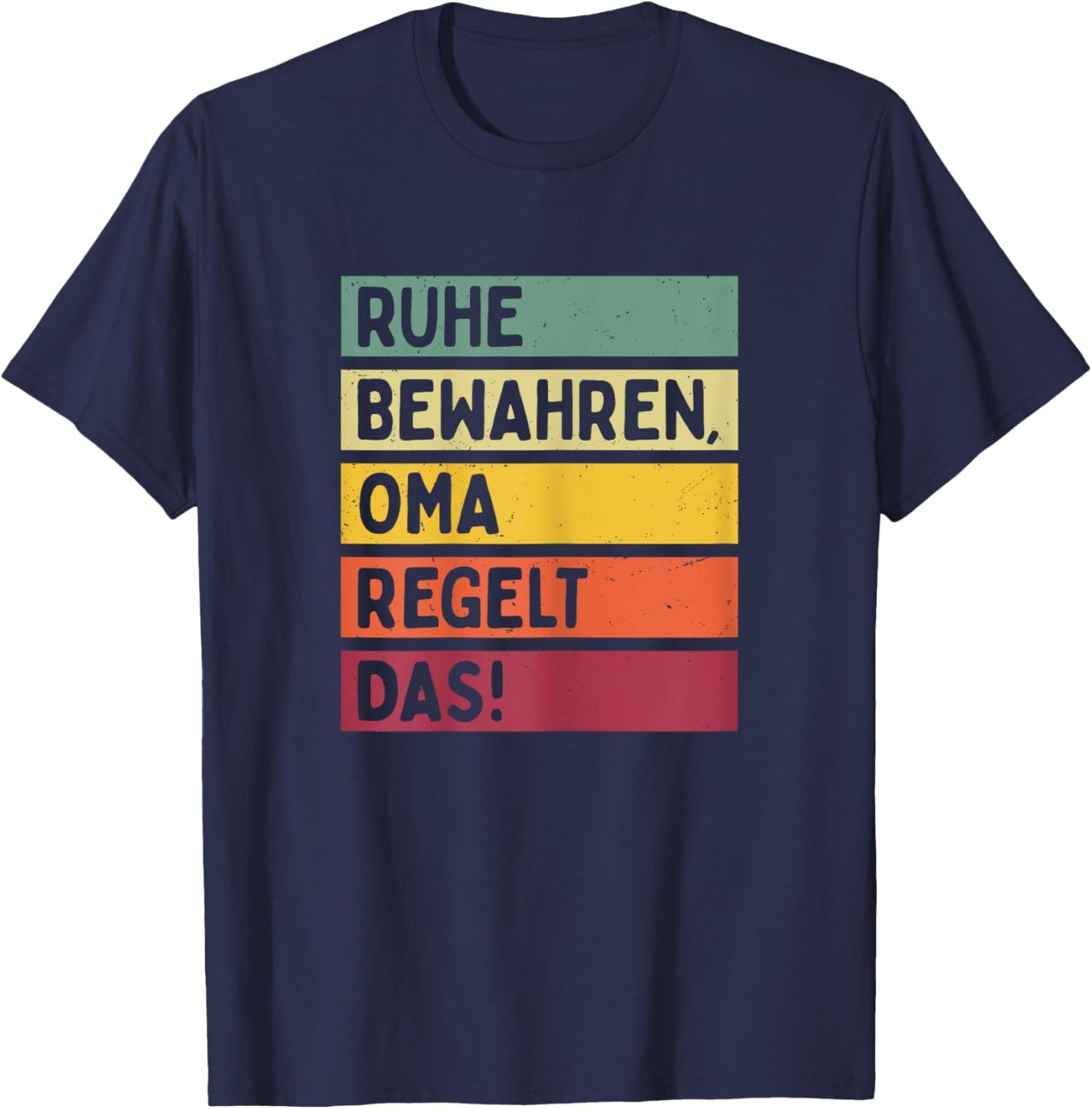 Ruhe Bewahren Oma Regelt Das Spruch In Retro Farben T-Shirt - T-Shirt | Navy