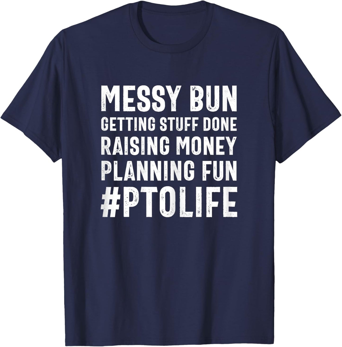 Messy Bun PTO Mom Volunteer Quote T-Shirt - T-Shirt | Navy