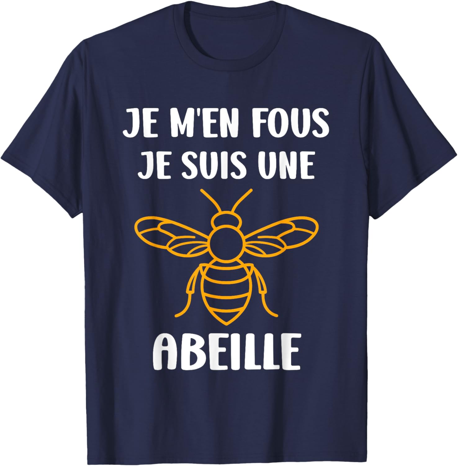 Funny Bee insect Je m'en fous je suis une Abeille T-Shirt - T-Shirt | Navy