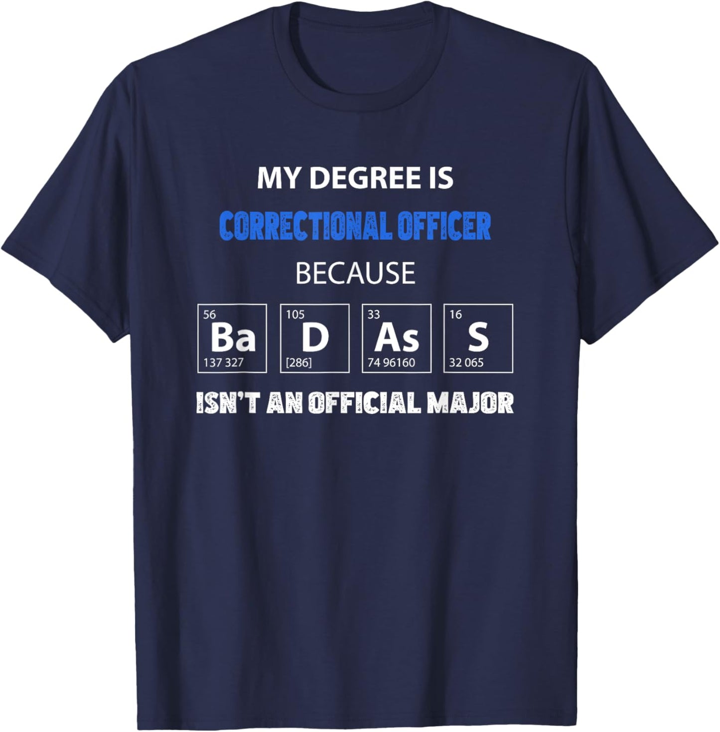 Correctional Officer funny quote T-Shirt - T-Shirt | Navy