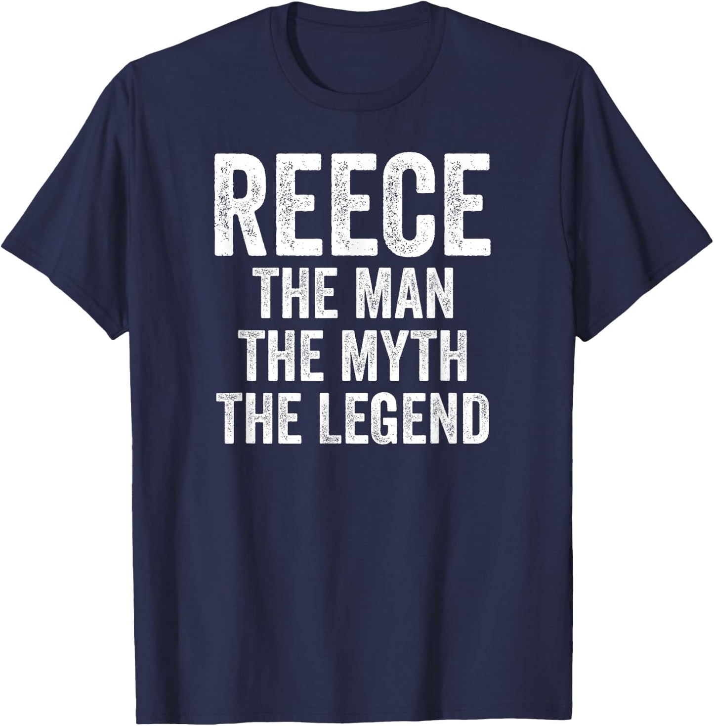 Reece The Man The Myth The Legend Shirt First Name Reece T-Shirt - T-Shirt | Navy