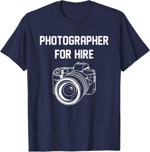 Photographer For Hire Funny Photography Career Camera Lover T-Shirt - T-Shirt | Navy