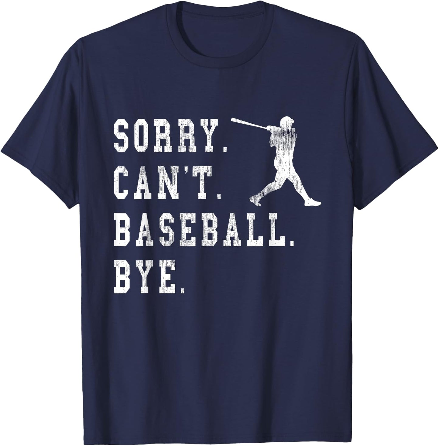 Retro Sorry Can't Baseball Bye Quote Baseball Batter Graphic T-Shirt - T-Shirt | Navy
