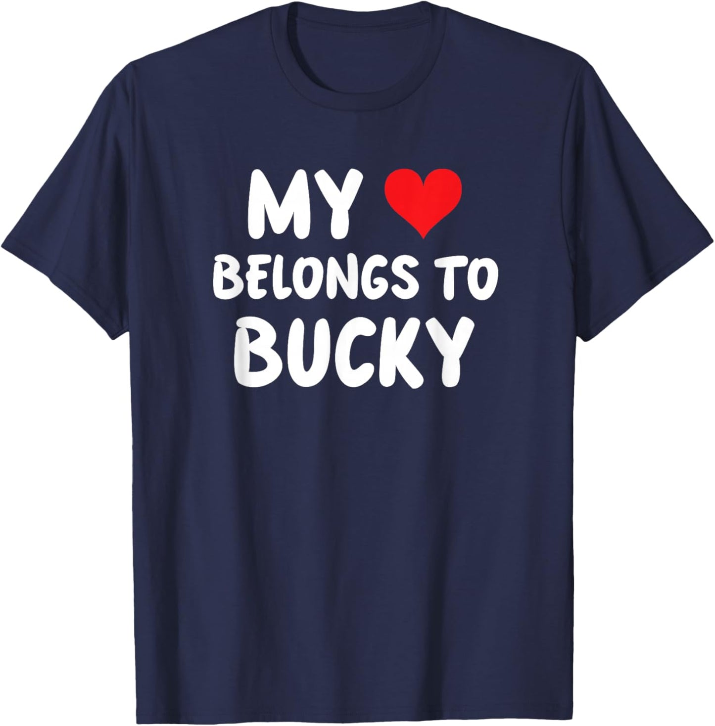 Bucky - My Heart Belongs to Bucky - Love T-Shirt - T-Shirt | Navy