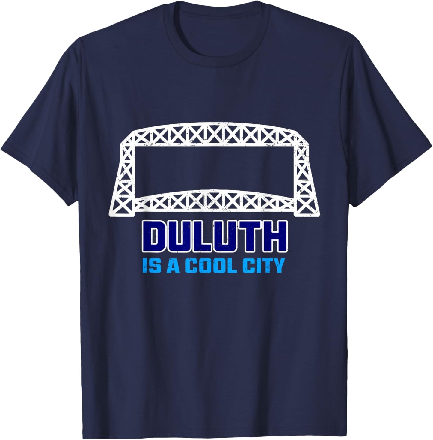 Duluth Is A Cool City Aerial Bridge Duluth Minnesota T-Shirt - T-Shirt | Navy