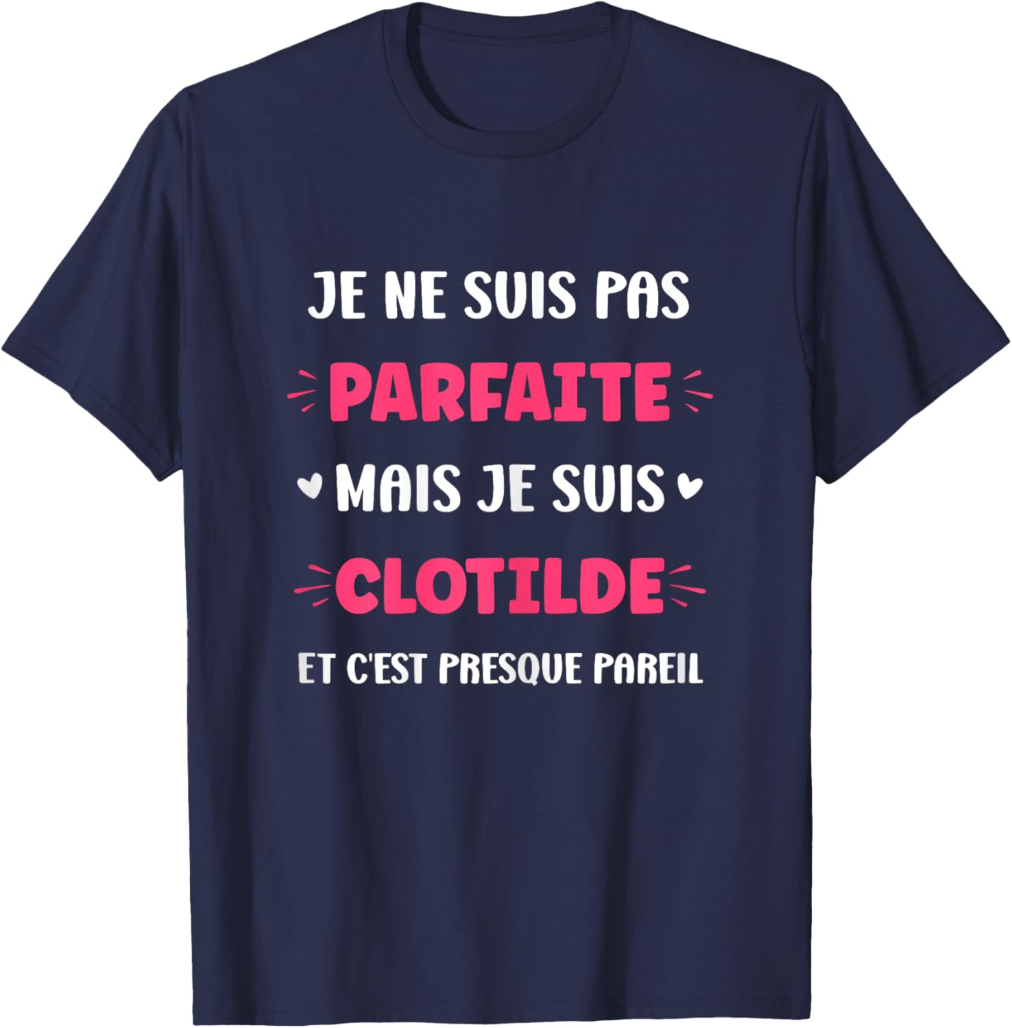 First name I'm not perfect but I'm Clotilde T-Shirt - T-Shirt | Navy