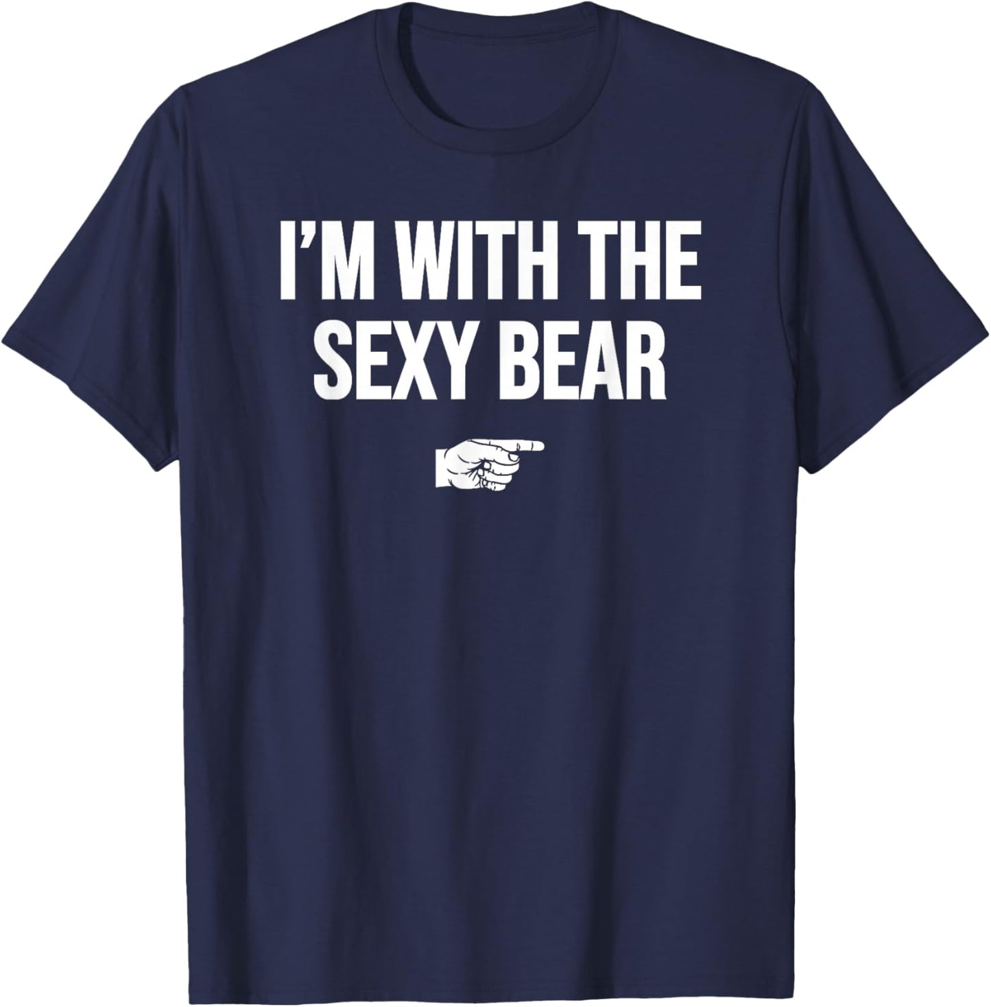 I'm With The Sexy Bear Halloween Costume Party Matching T-Shirt - T-Shirt | Navy