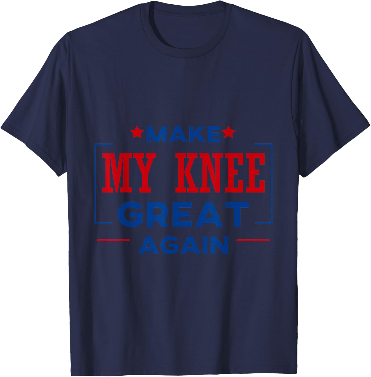 Funny Make My Knee Great Again Shirt Knee Injury Recovery T-Shirt - T-Shirt | Navy