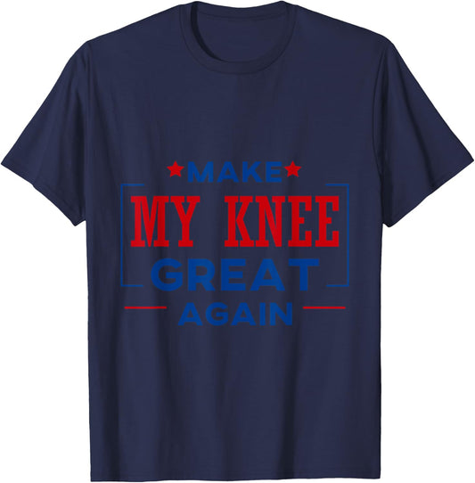 Funny Make My Knee Great Again Shirt Knee Injury Recovery T-Shirt - T-Shirt | Navy