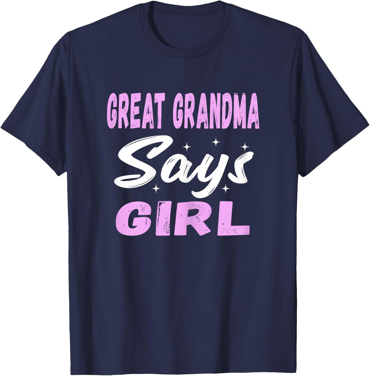 Great Grandma Says Girl Cool Pink Gender Reveal Announcement T-Shirt - T-Shirt | Navy