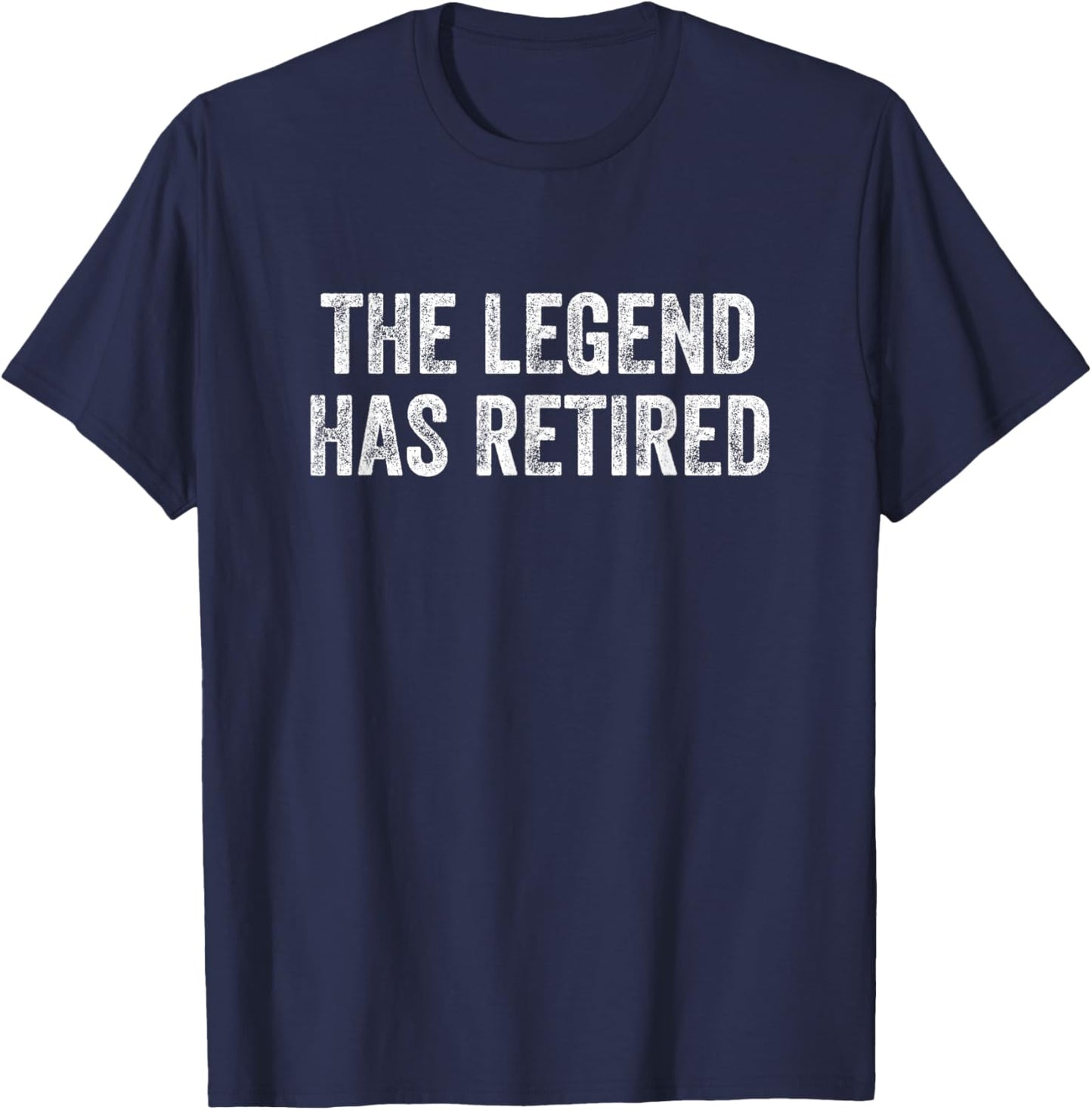 The Legend Has Retired Retirement T-Shirt - T-Shirt | Navy