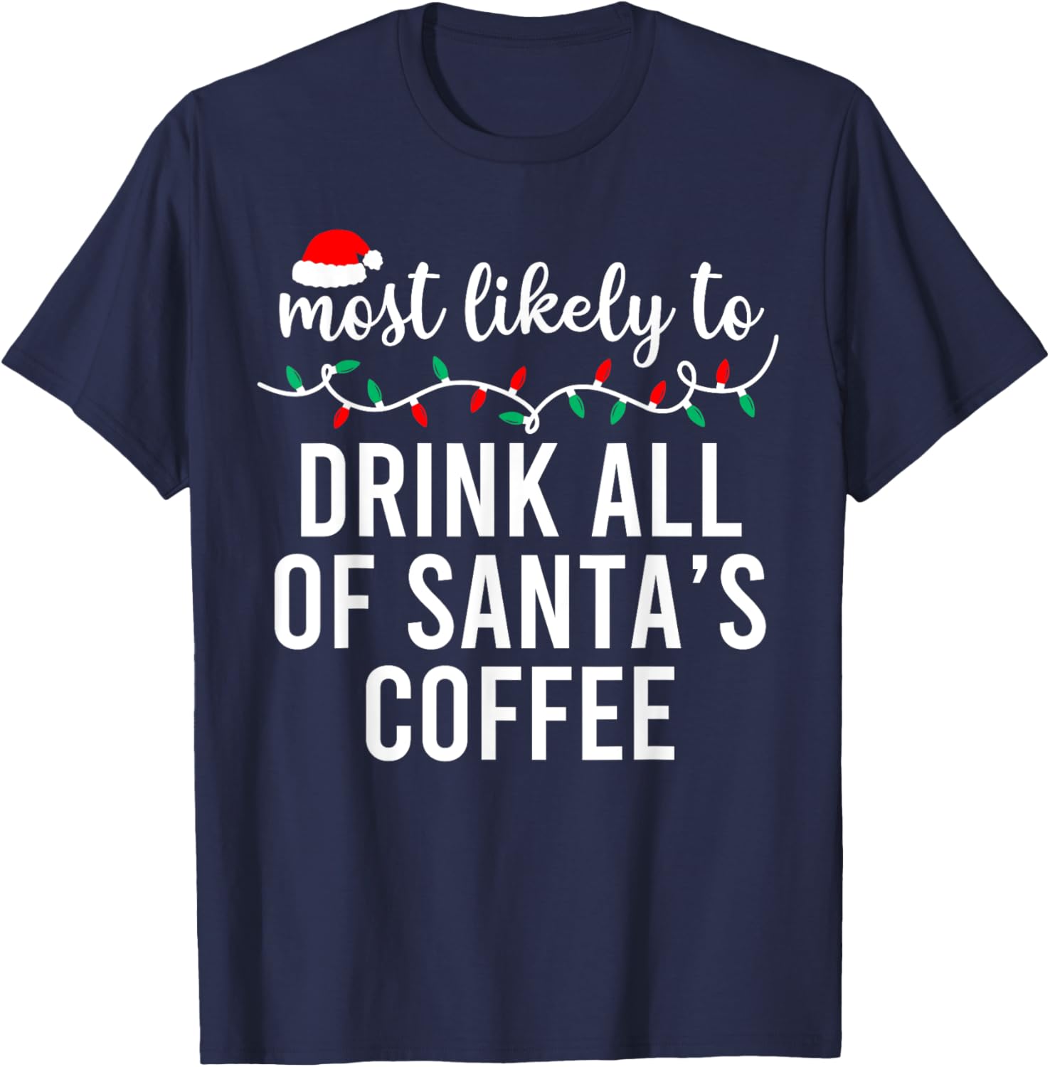 Most Likely To Christmas Shirt Matching Family Pajamas Funny T-Shirt - T-Shirt | Navy