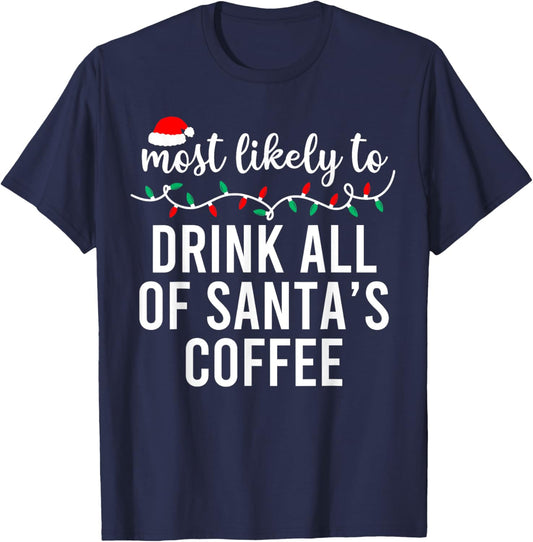 Most Likely To Christmas Shirt Matching Family Pajamas Funny T-Shirt - T-Shirt | Navy
