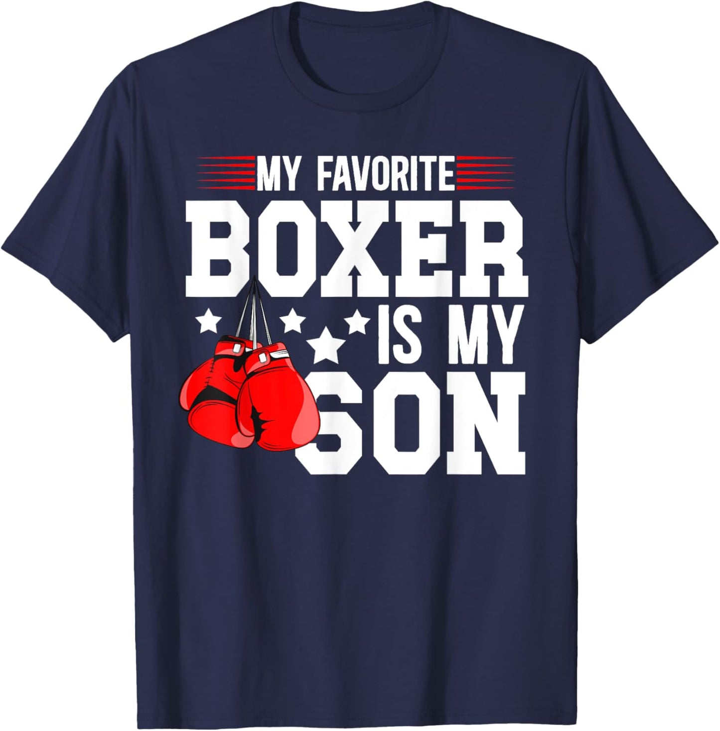 My Favorite Boxer Is My Son Boxing Dad Boxing Father T-Shirt - T-Shirt | Navy