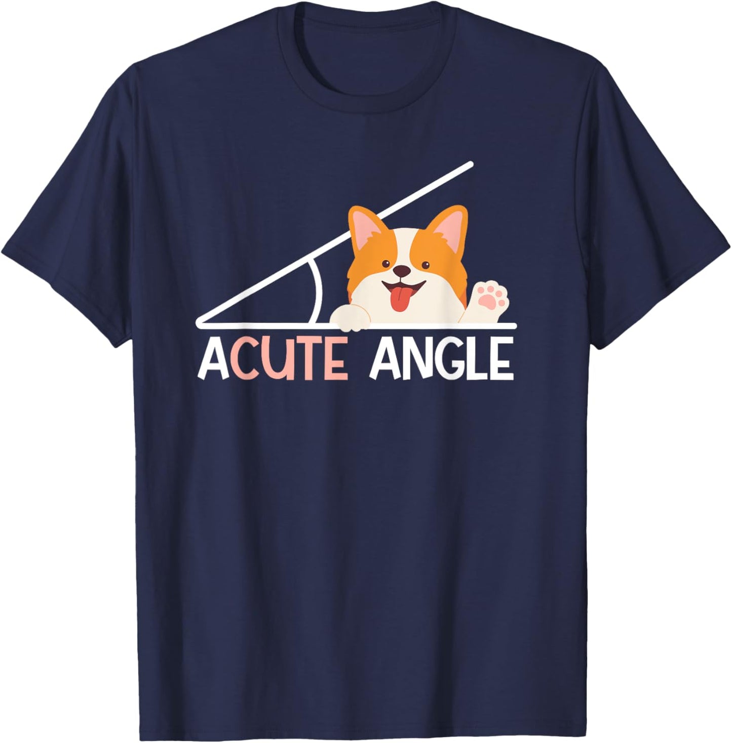 Acute Angle Math Teacher Joke For Geometry Trigonometry T-Shirt - T-Shirt | Navy
