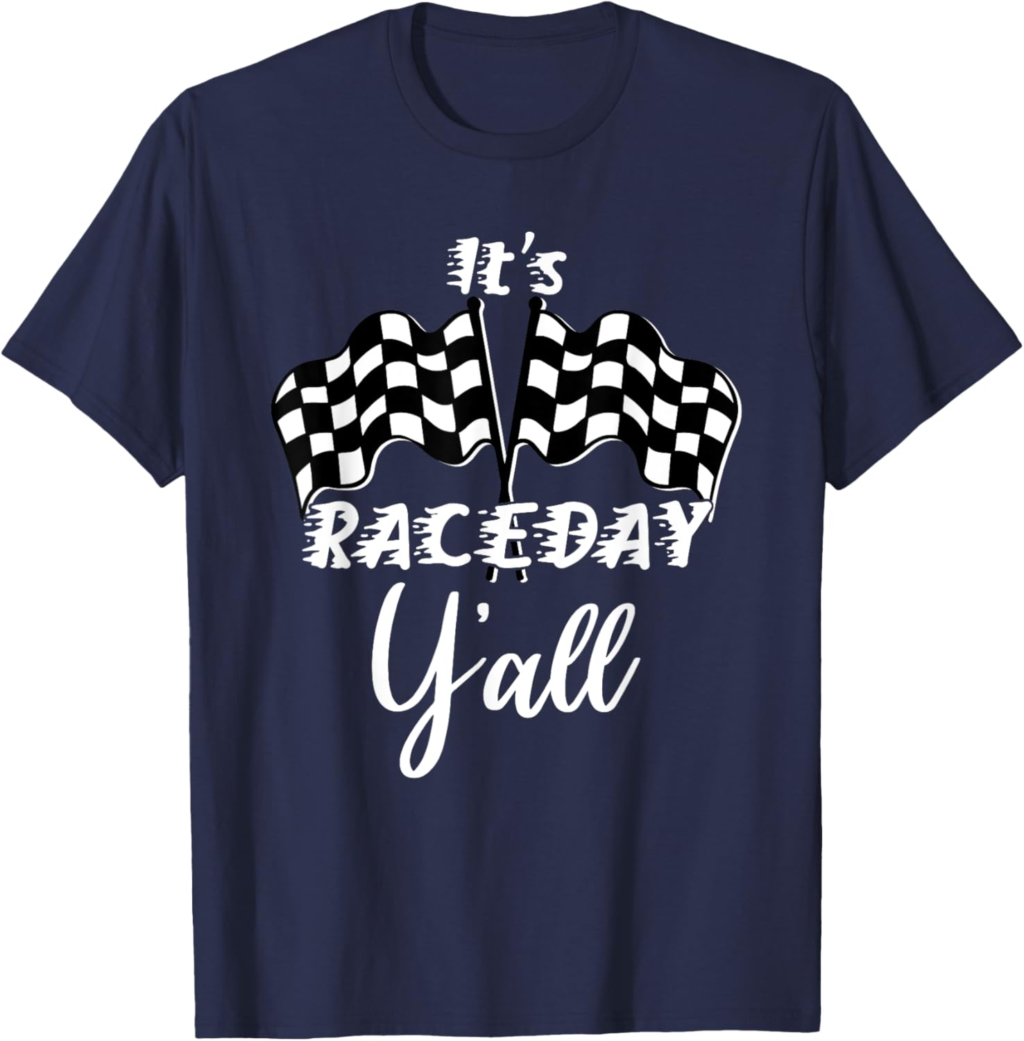 Dirt Track Racing Raceday Y'all Checkered Flag Racing Quote T-Shirt - T-Shirt | Navy