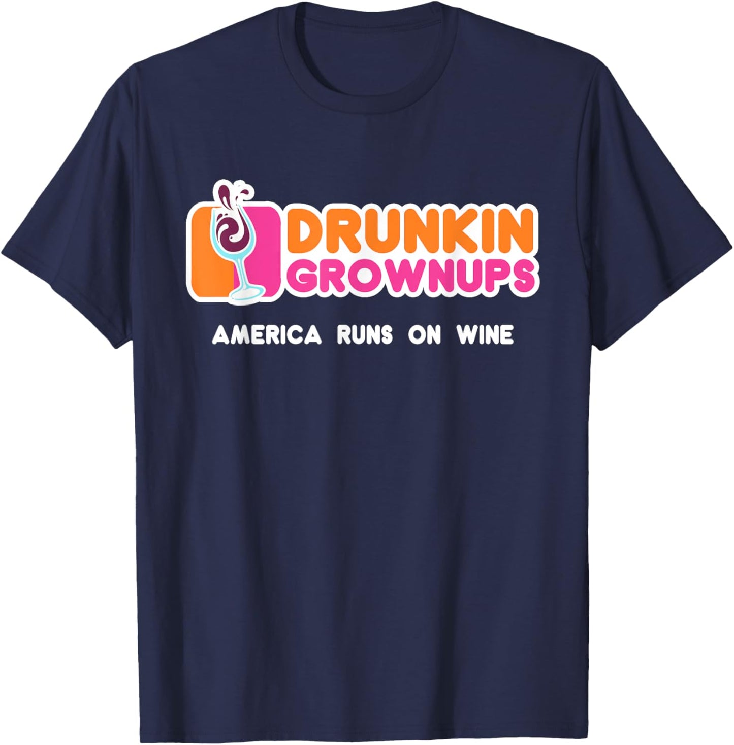 Drunkin Grownups for Wine Lovers America Runs on Wine T-Shirt - T-Shirt | Navy