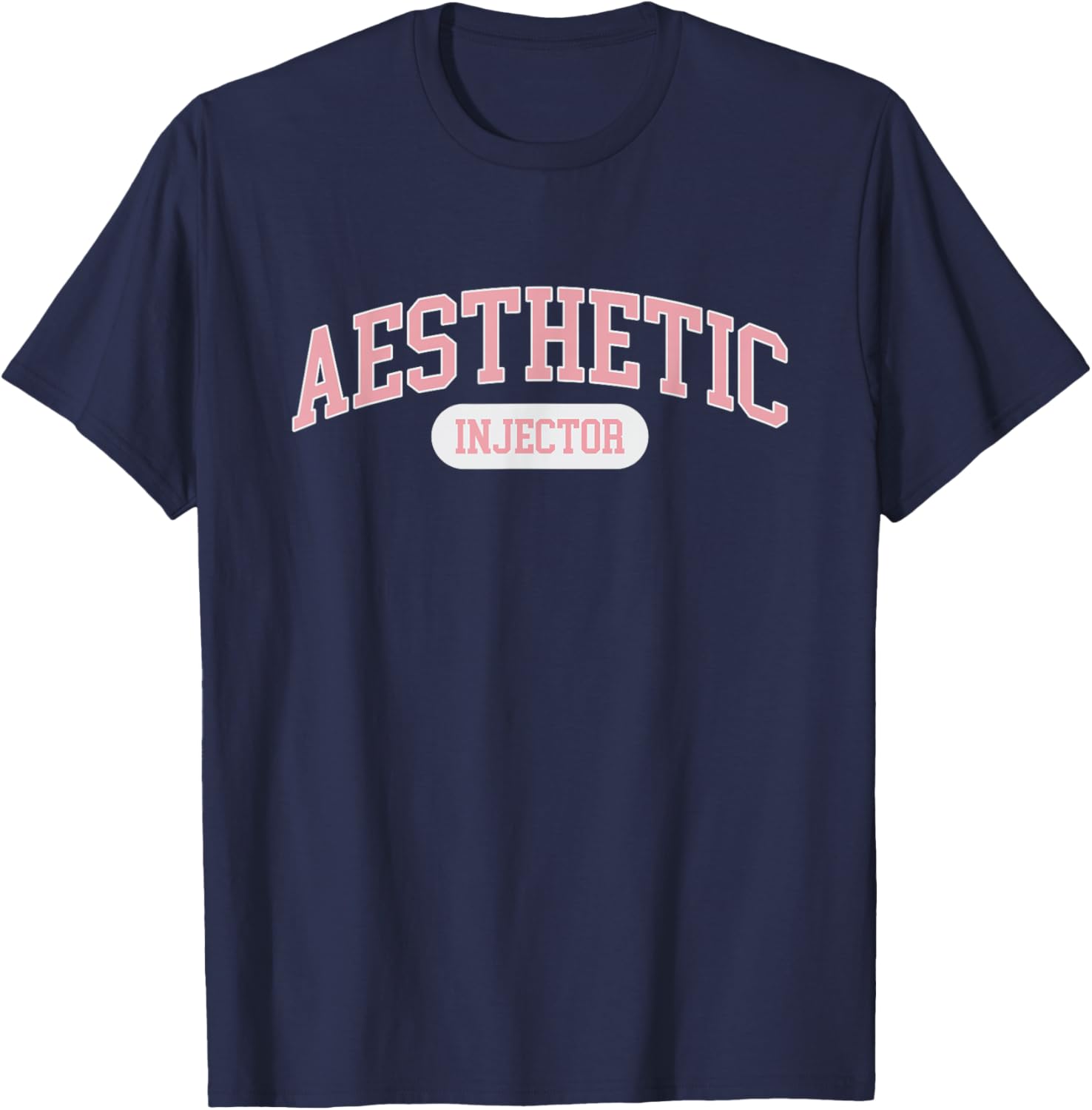 Aesthetic Nurse Injector Aesthetic Injector T-Shirt - T-Shirt | Navy