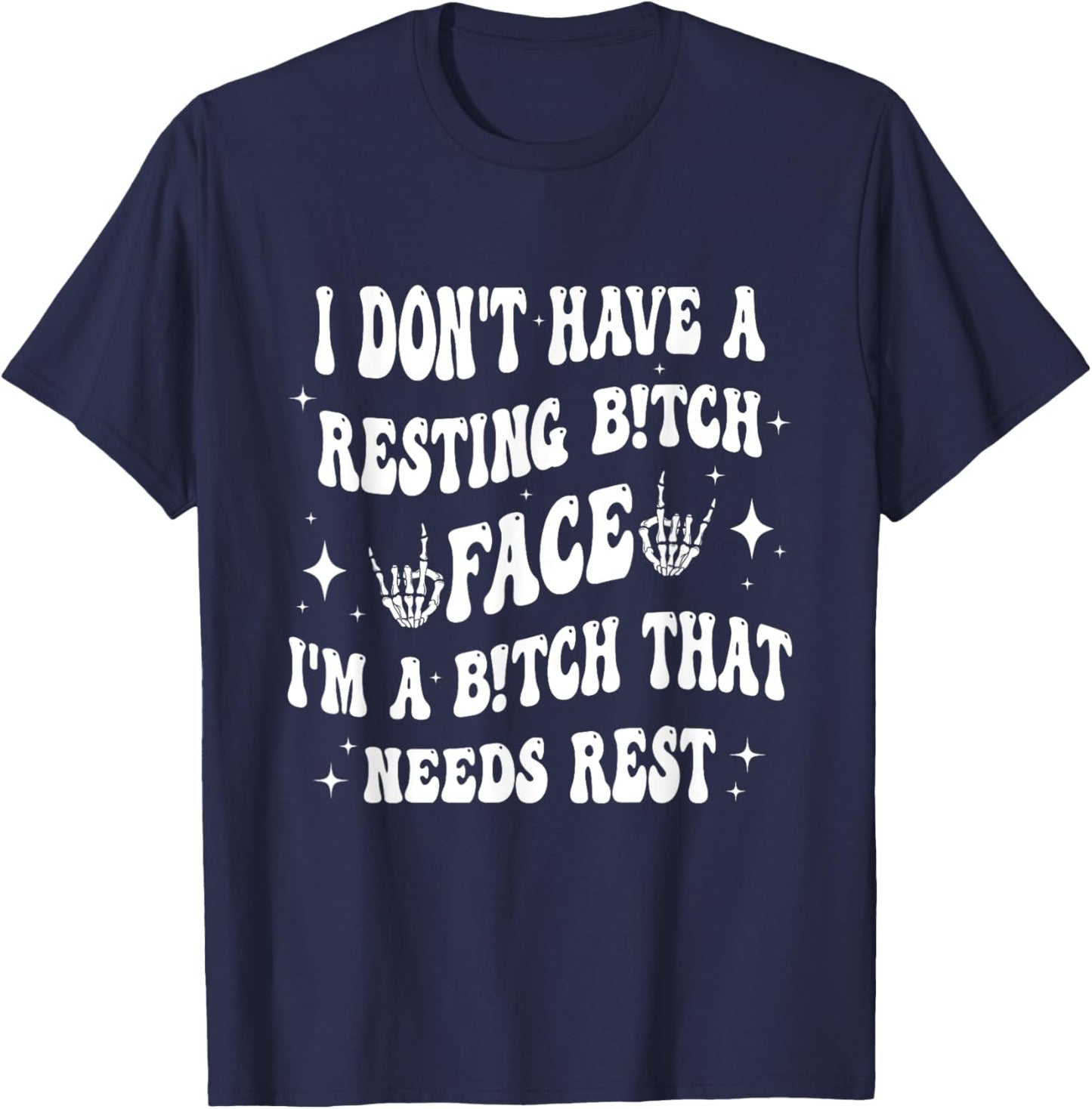I don't have a resting B-itch Face I'm just a B-itch Groovy T-Shirt - T-Shirt | Navy
