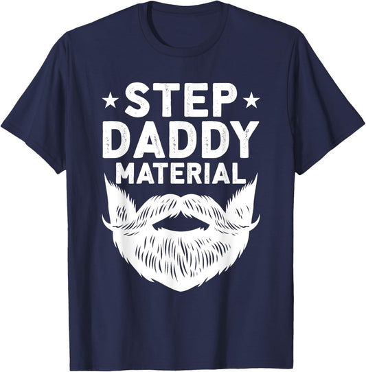 Best Stepdad Father's Day Step Daddy Material T-Shirt - T-Shirt | Navy