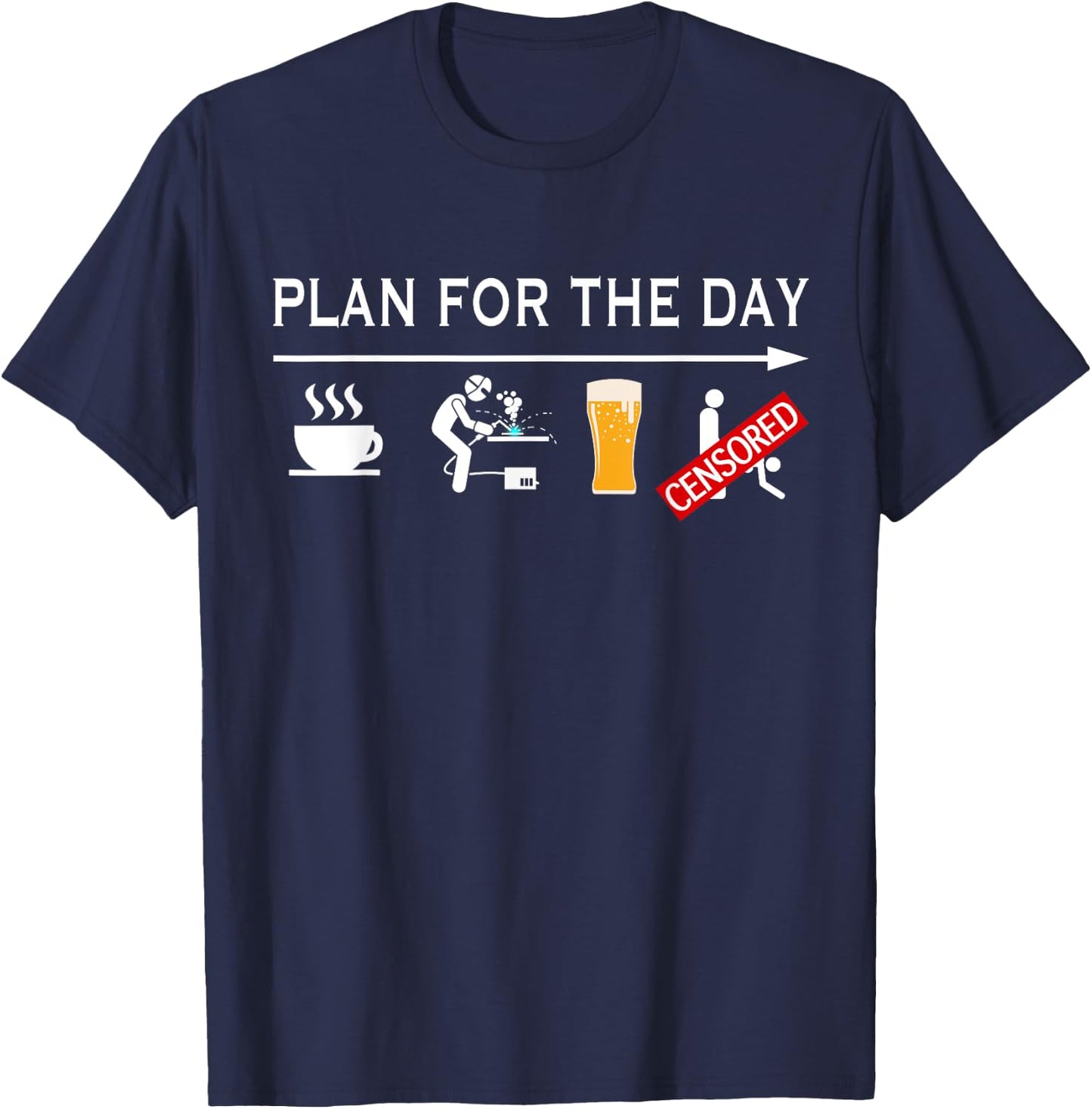 Funny Welding T Shirt Men Plan For The Day Welder Gifts T-Shirt - T-Shirt | Navy