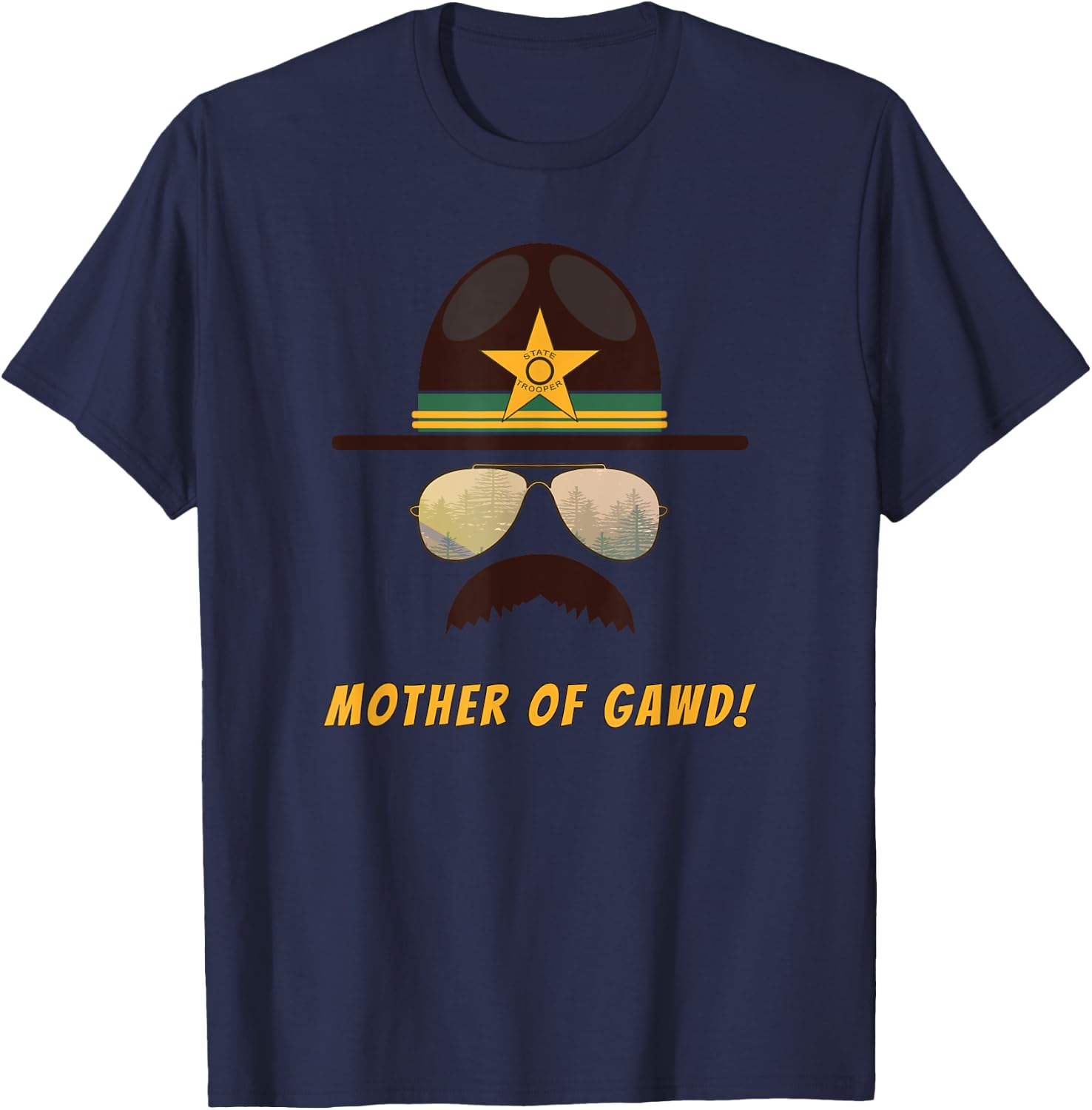 "Mother Of Gawd!" Super Funny Trooper Shenanigans T-Shirt - T-Shirt | Navy