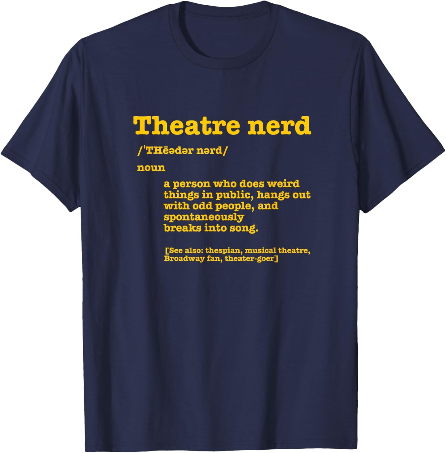 Musical Theatre Nerd Dictionary Funny Definition Theater Fan T-Shirt - T-Shirt | Navy