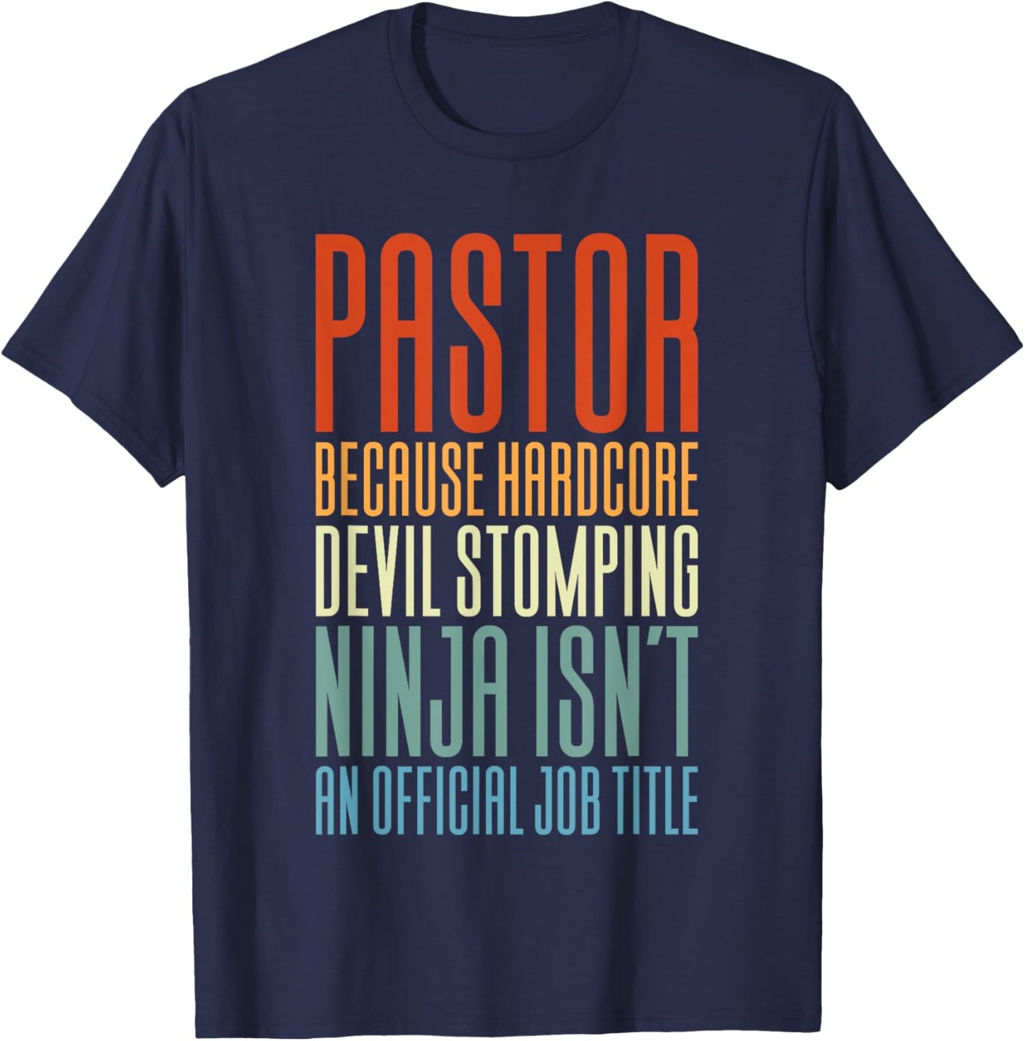 Pastor Because Devil Stomping Ninja Isn't Job Title T-Shirt - T-Shirt | Navy