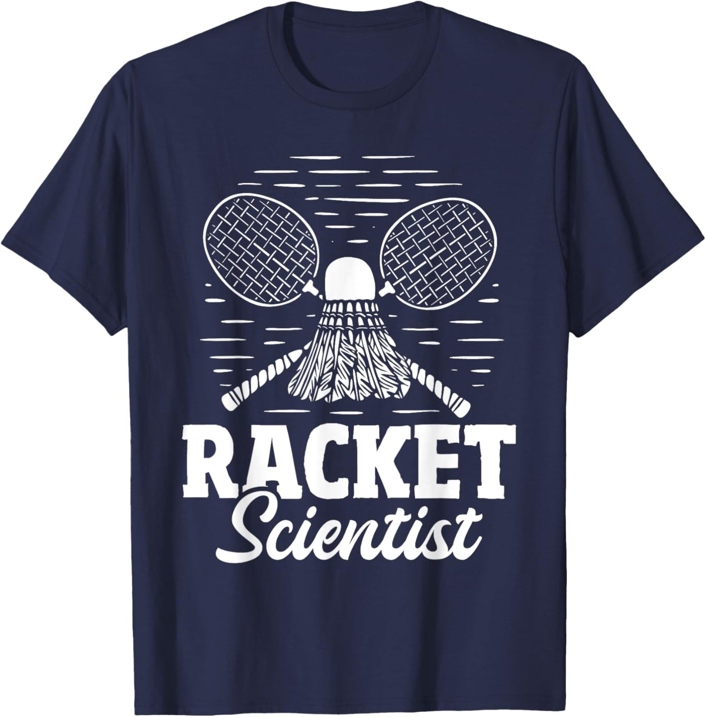 Racket Scientist - Badminton Player Athlete Shuttlecock Bird T-Shirt - T-Shirt | Navy