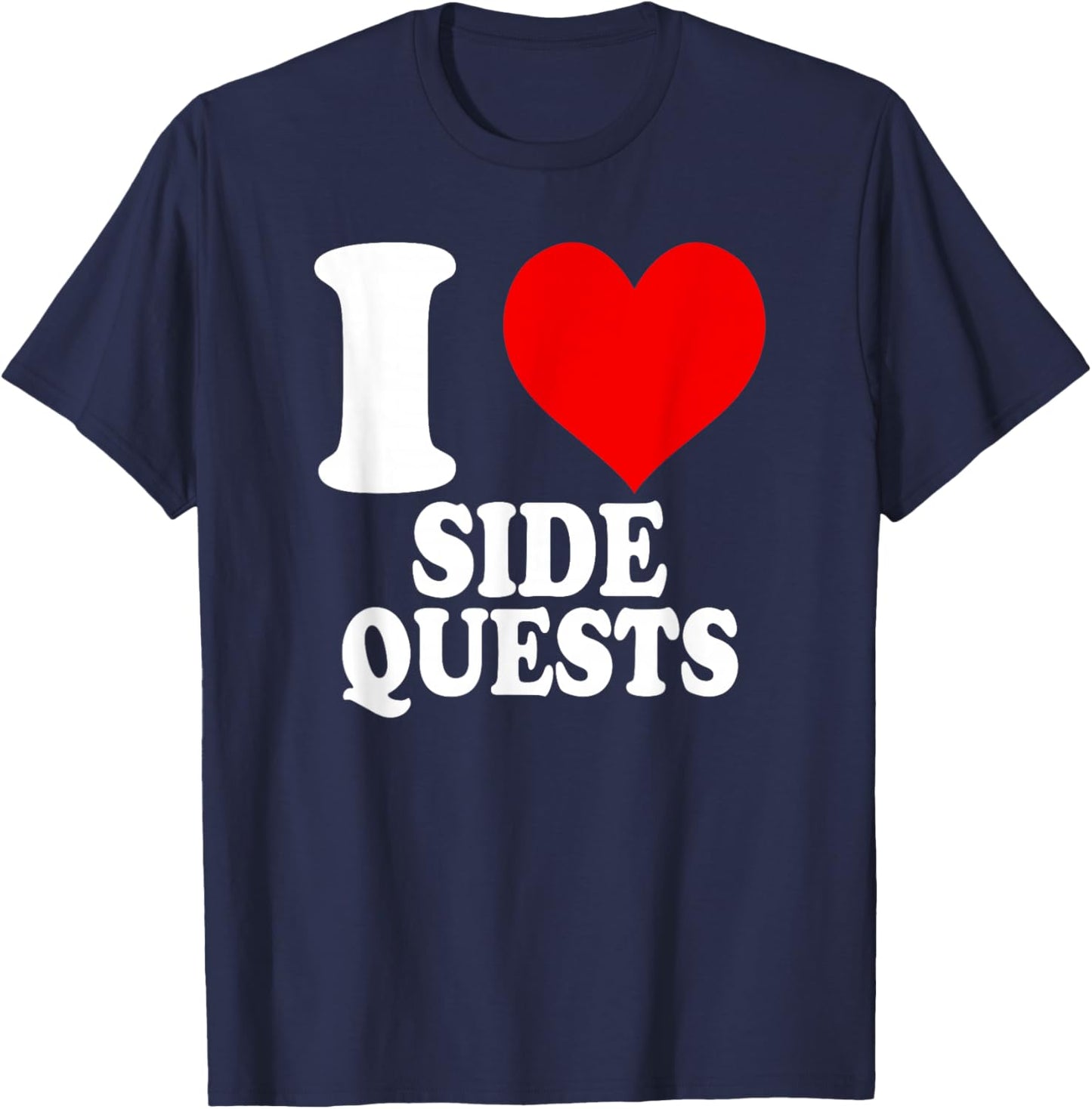 I Love Side Quests T-Shirt - T-Shirt | Navy