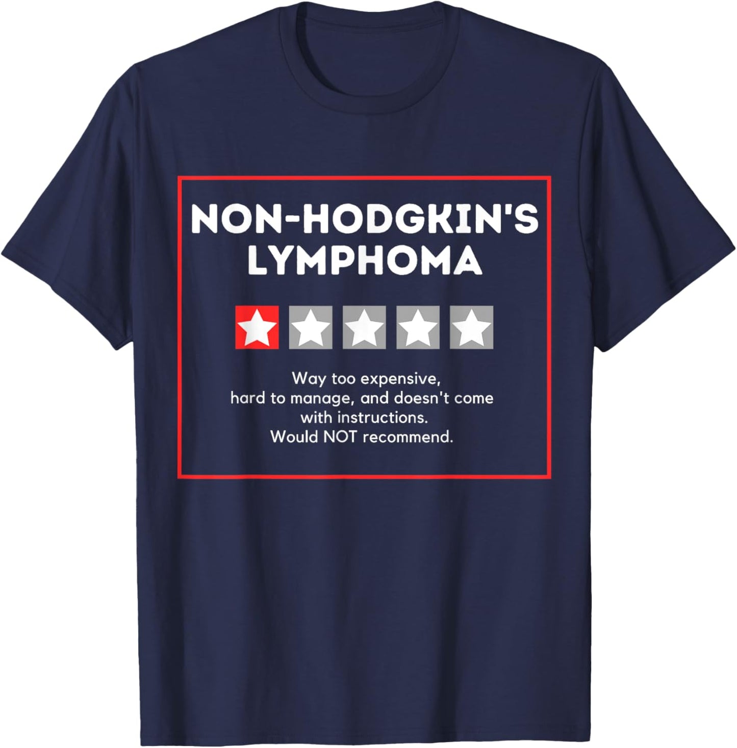 Non-Hodgkin's Lymphoma Rating Wouldn't Recommend T-Shirt - T-Shirt | Navy