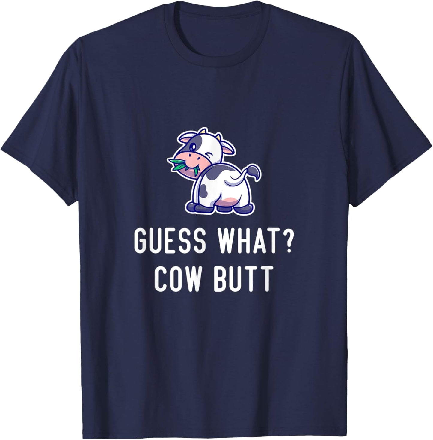 Funny Cow Guess What Cow Butt Women Girls Farmer Cow Lover T-Shirt - T-Shirt | Navy