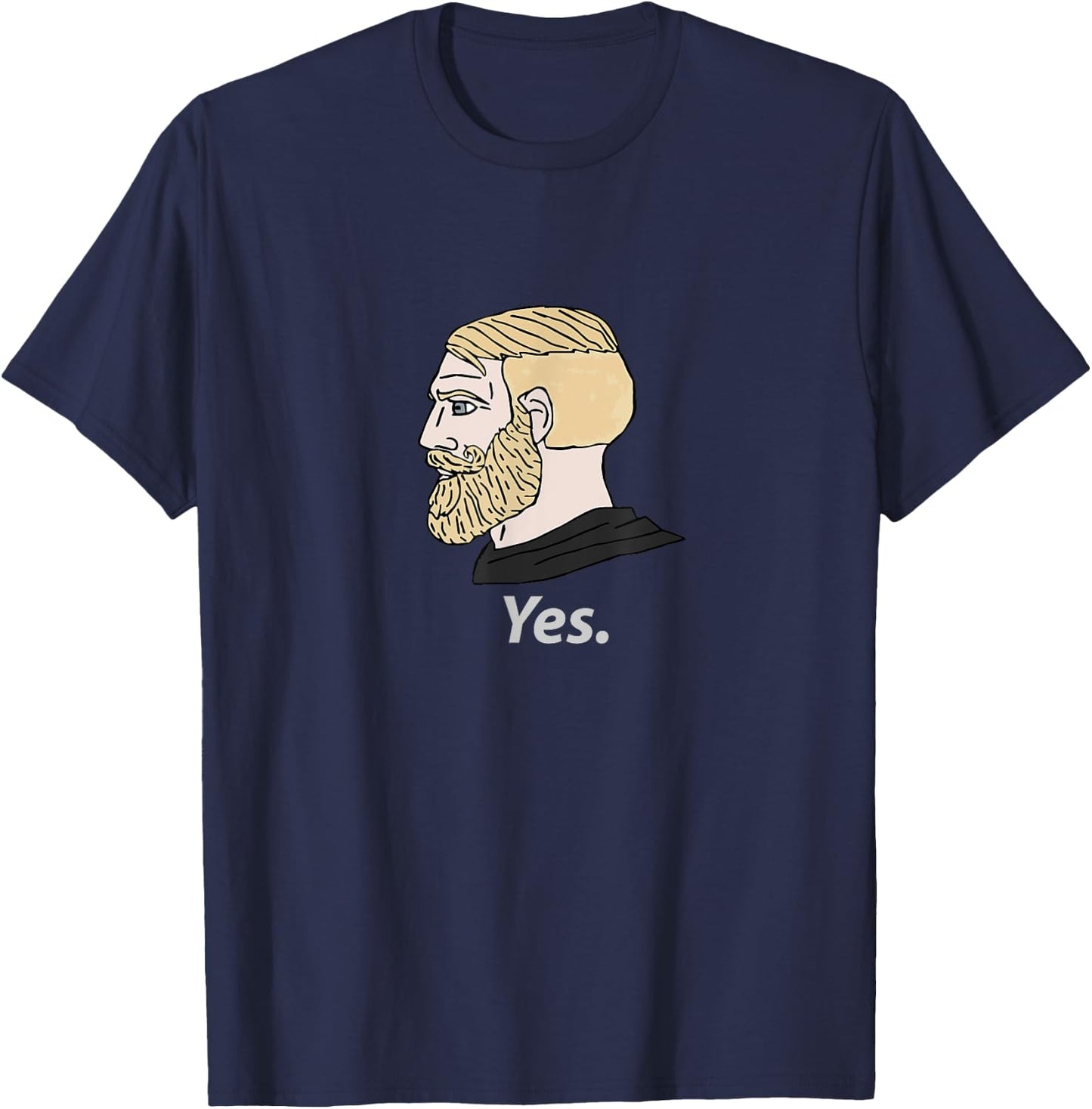 Chad Yes Meme Internet Funny Nordic Alpha King Masculine T-Shirt - T-Shirt | Navy